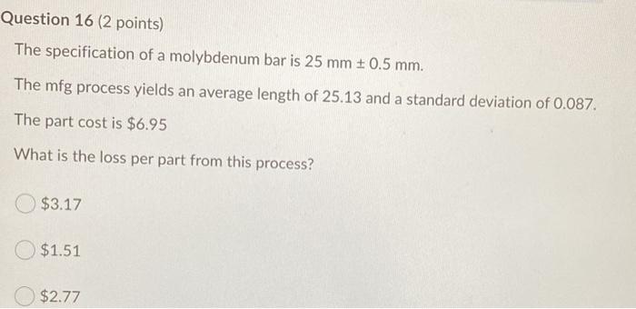 Question 16 (2 points) The specification of a