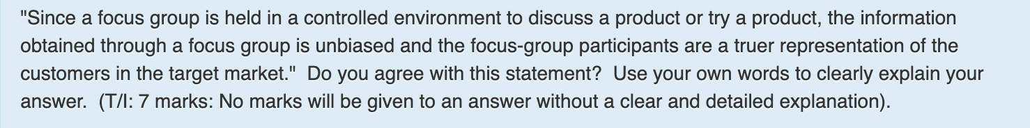 "Since a focus group is held in a controlled