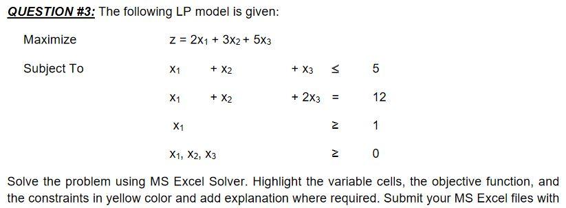 QUESTION #3: The following LP model is given: