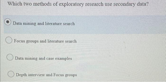 Which two methods of exploratory research use