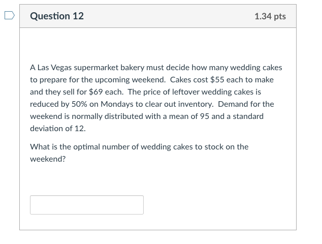 round to 2 decimal places Question 12 1.34 pts A