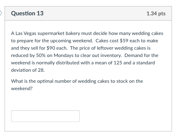 round to 2 decimal places Question 12 1.34 pts A