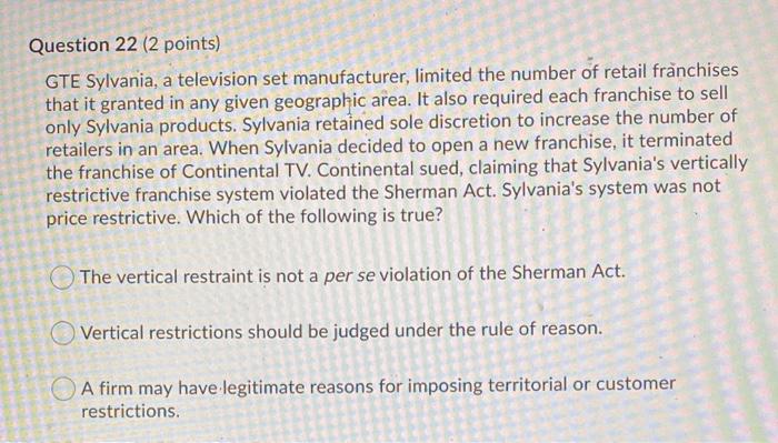 Question 22 (2 points) GTE Sylvania, a television