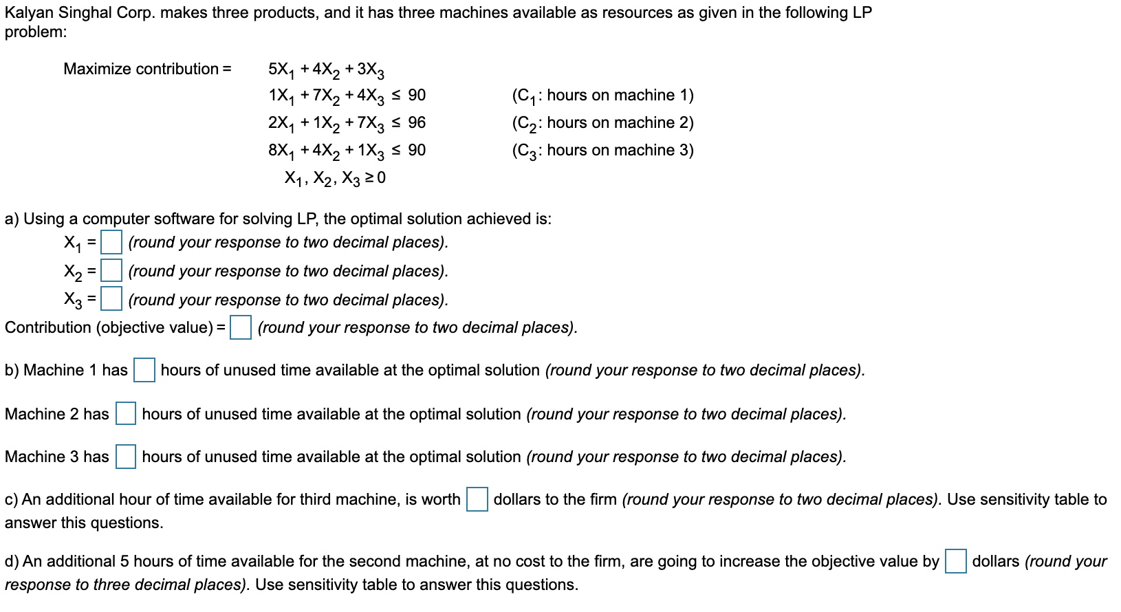 Kalyan Singhal Corp. makes three products, and it