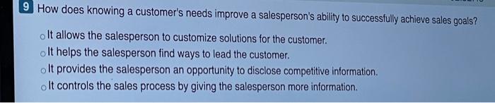 9 How does knowing a customer's needs improve a
