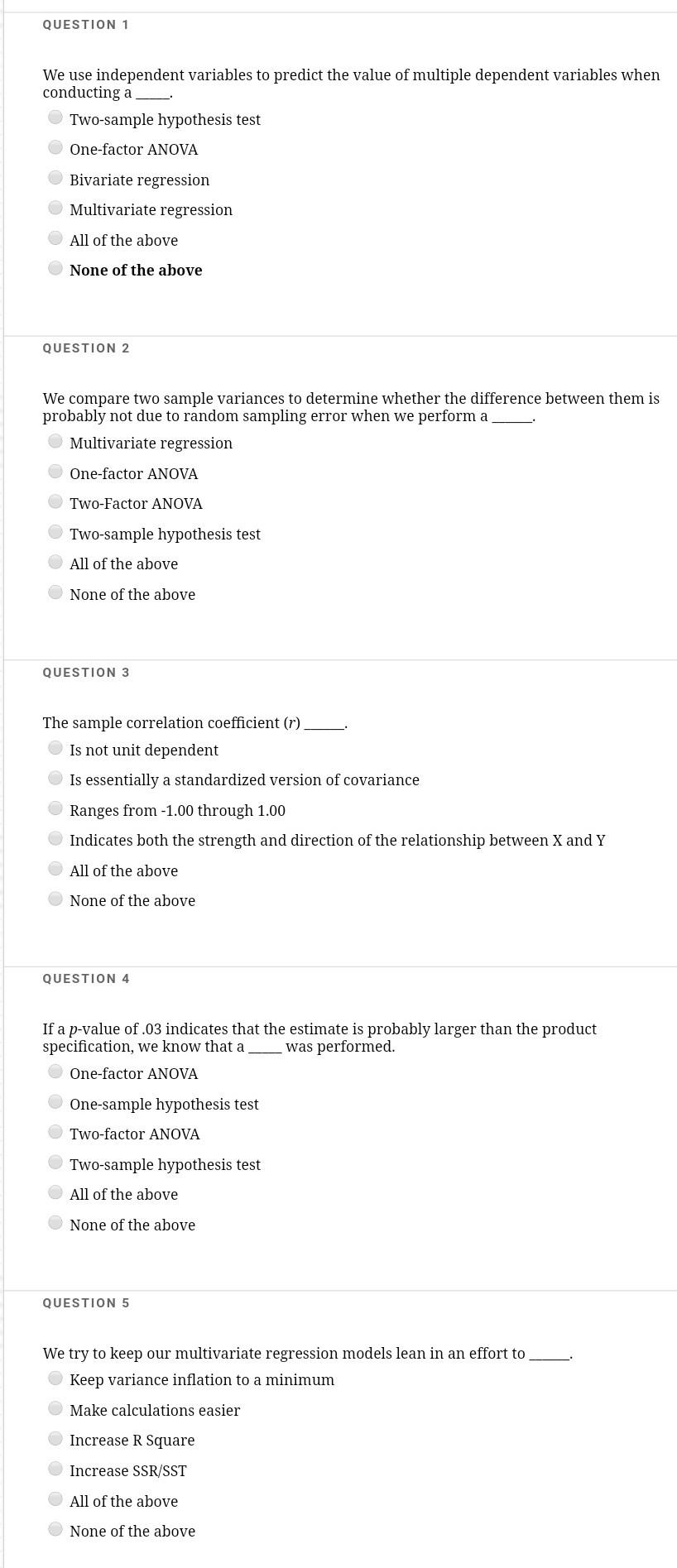 QUESTION 1 We use independent variables to