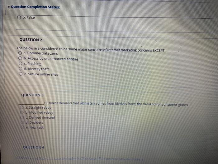 Question Completion Status: b. False QUESTION 2