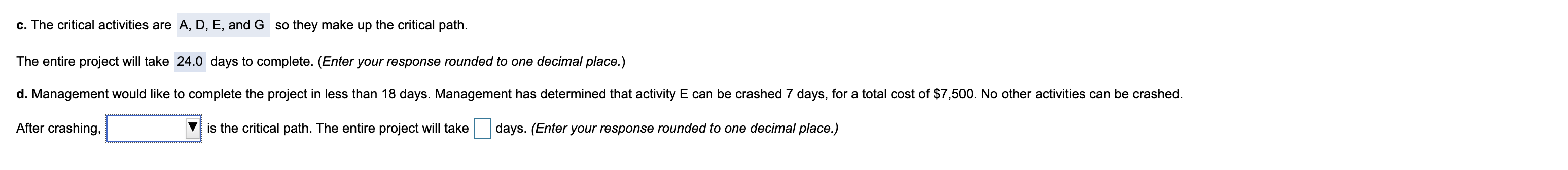Activity Duration (days) 6.5 Predecessors None