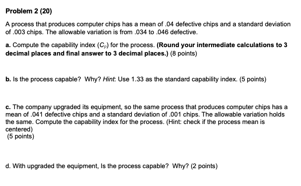 Problem 2 (20) A process that produces computer