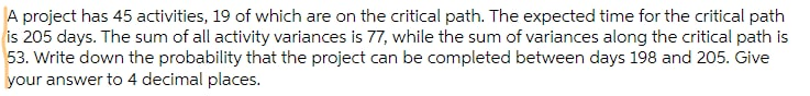 A project has 45 activities, 19 of which are on