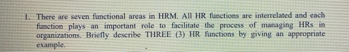 1. There are seven functional areas in HRM. All