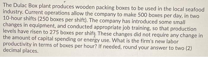 The Dulac Box plant produces wooden packing boxes