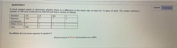 QUESTION 9 A stock analyst wants to determine