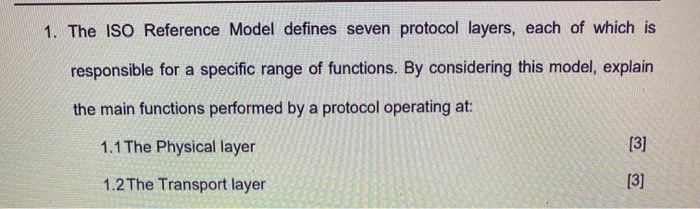 1. The ISO Reference Model defines seven protocol