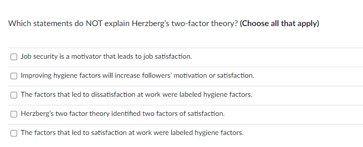 Which statements do NOT explain Herzberg's