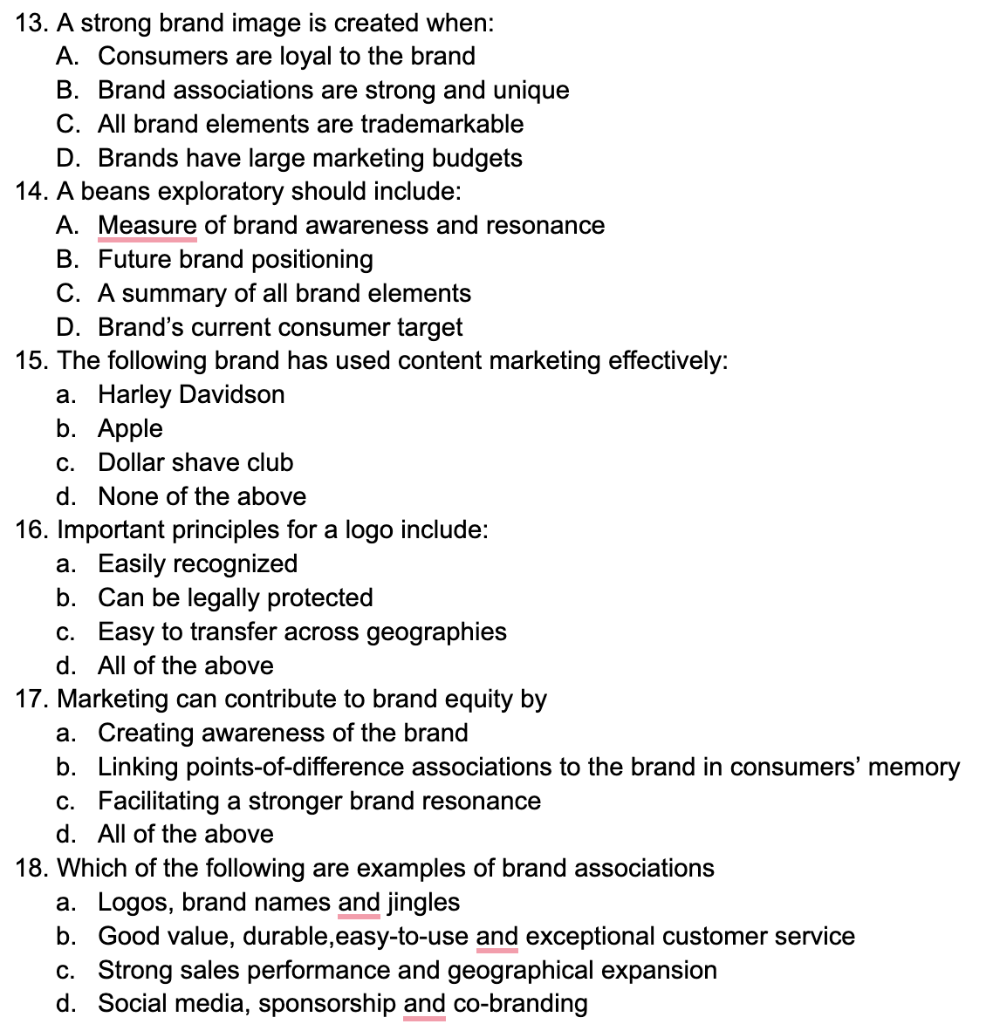  13. A strong brand image is created when: A. Consumers are