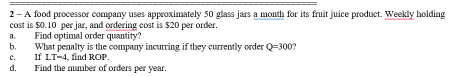 2 - A food processor company uses approximately