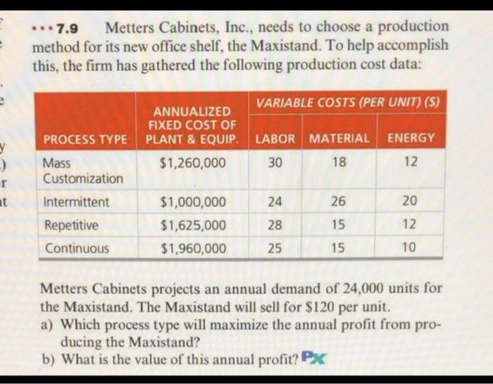 ... 7.9 Metters Cabinets, Inc., needs to choose a
