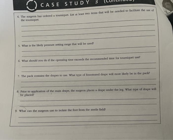 O CASE STUDY 4. The surgeon has ordered a