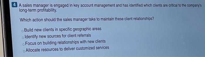 4 A sales manager is engaged in key account
