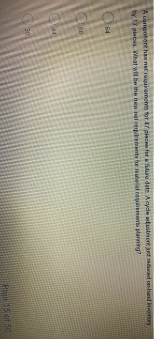 A component has net requirements for 47 pieces