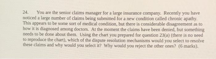 24. You are the senior claims manager for a large