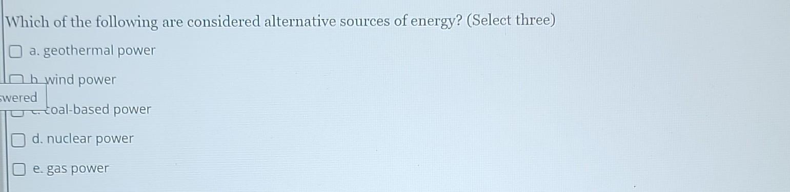 Which of the following are considered alternative