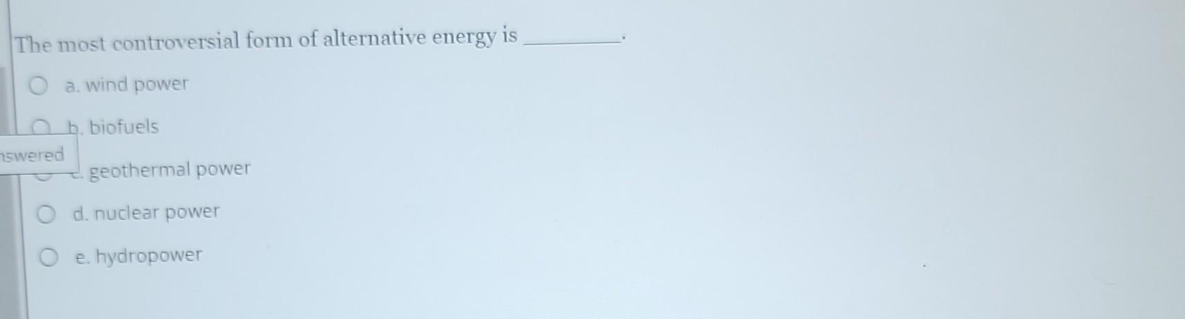 Which of the following are considered alternative