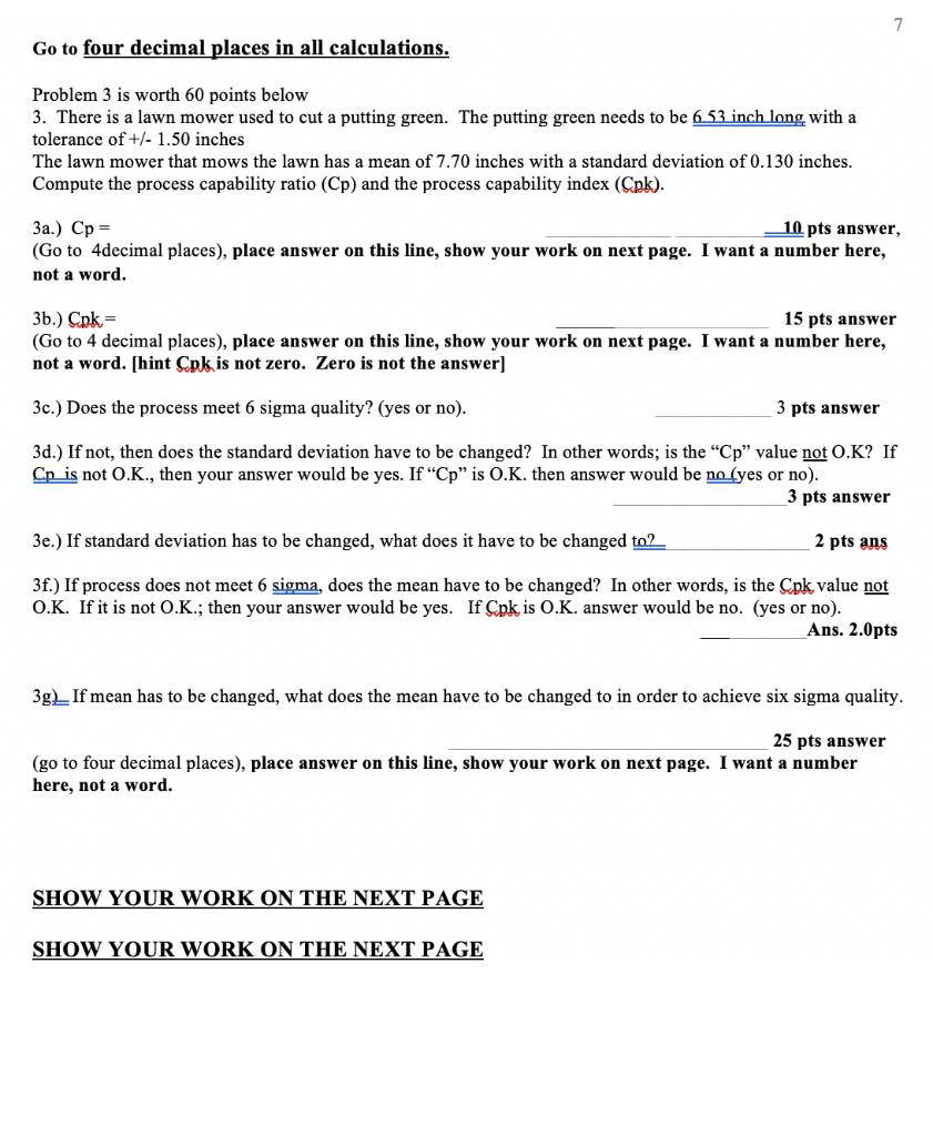 7 Go to four decimal places in all calculations.