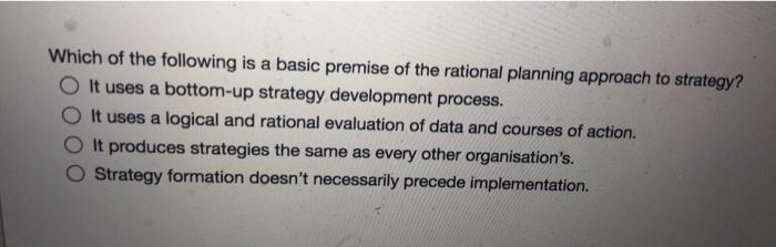 Which of the following is a basic premise of the