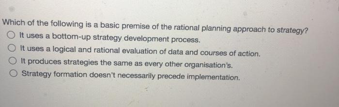 Which of the following is a basic premise of the