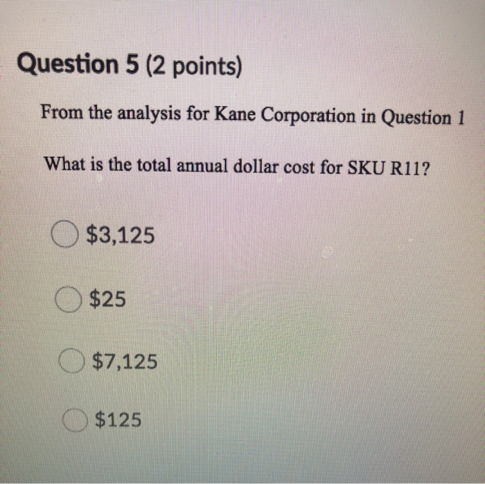 Question 5 (2 points) From the analysis for Kane