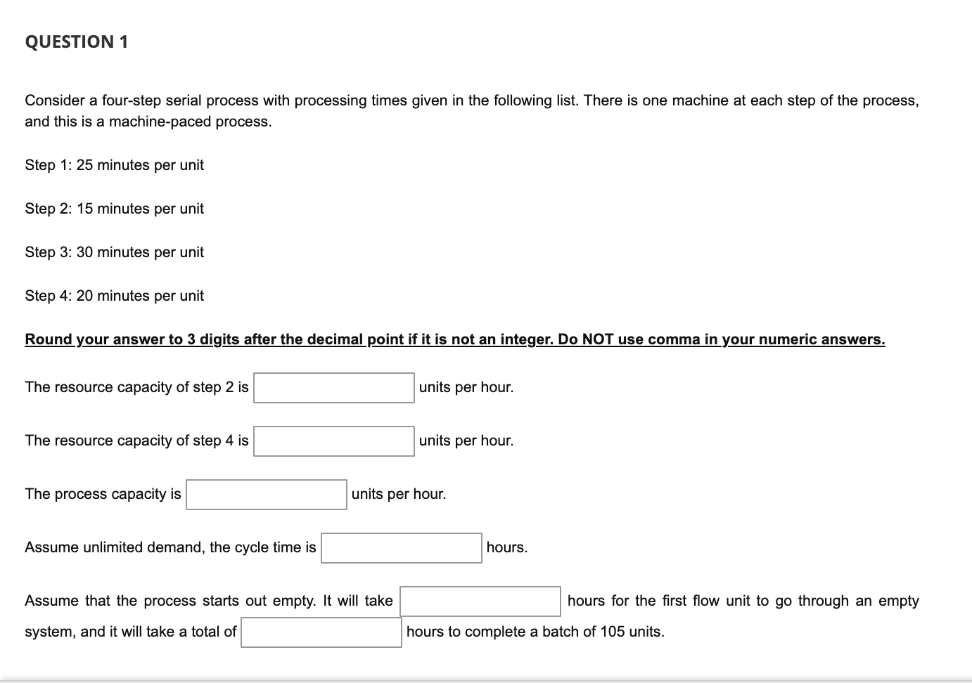 QUESTION 1 Consider a four-step serial process