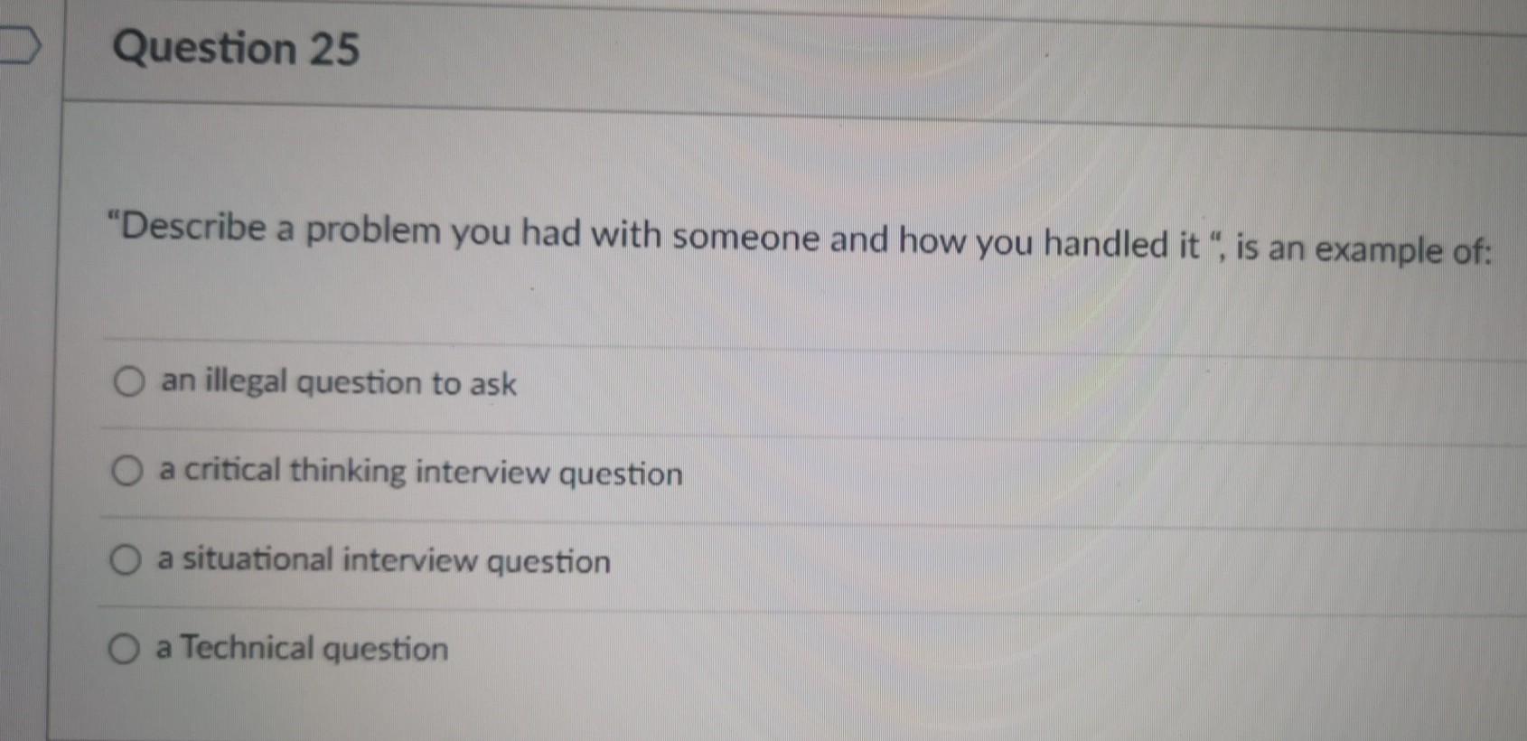 Question 25 "Describe a problem you had with