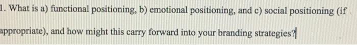 1. What is a) functional positioning, b)