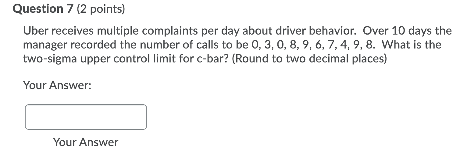 Question 7 (2 points) Uber receives multiple
