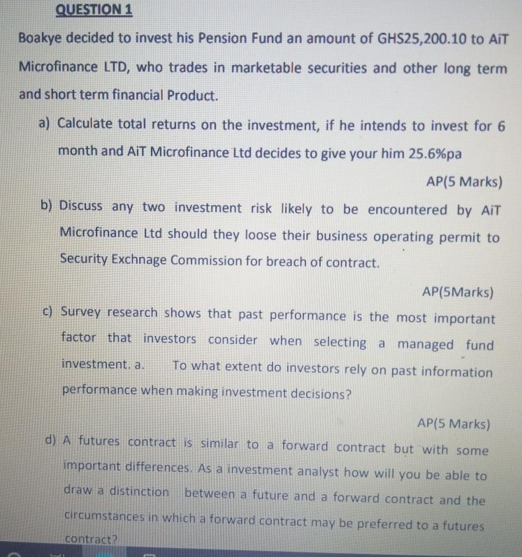 QUESTION 1 Boakye decided to invest his Pension