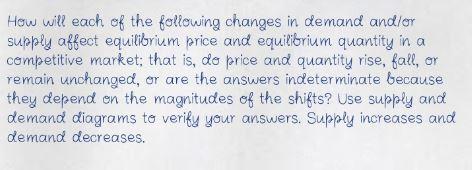 How will each of the following changes in demand