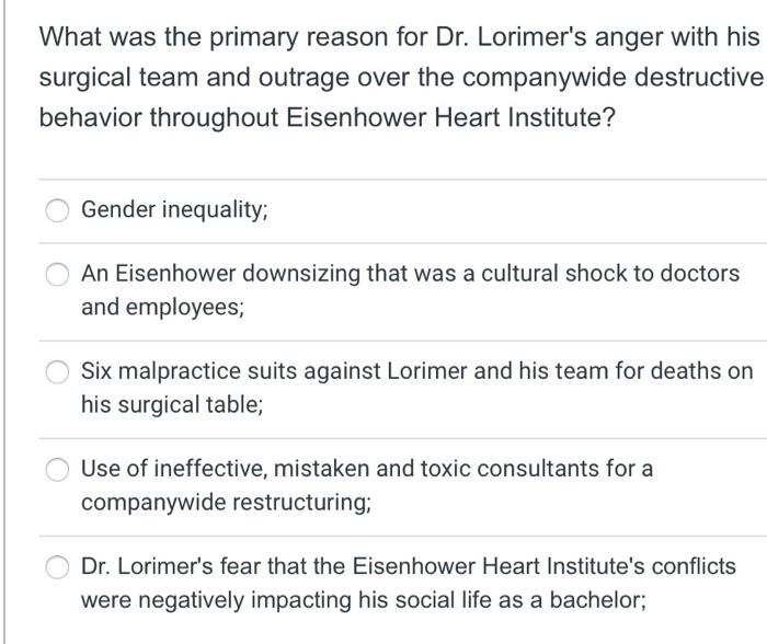 What was the primary reason for Dr. Lorimer's