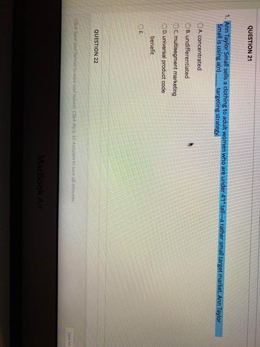 QUESTION 21 1. Ann Taylor Small sells a clothing