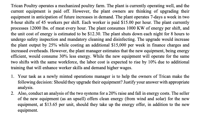 Please show all work Trican Poultry operates a
