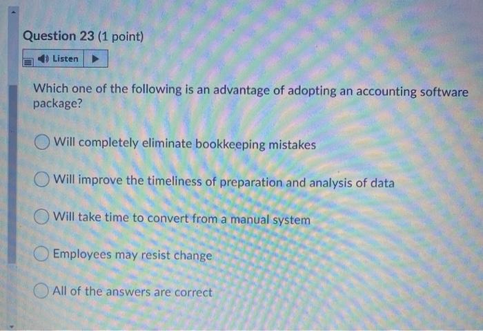 Question 23 (1 point) Listen Which one of the
