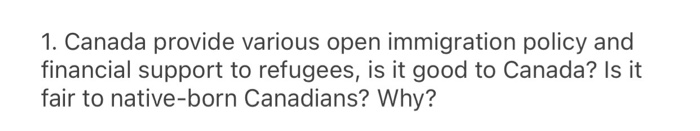 1. Canada provide various open immigration policy