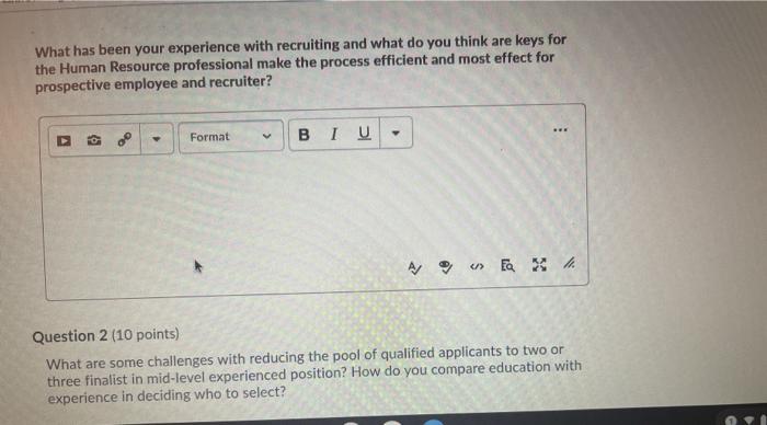 What has been your experience with recruiting and