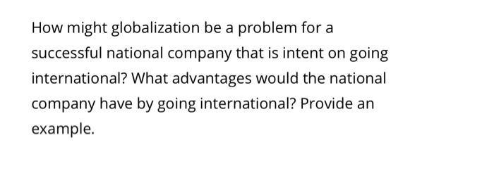 How might globalization be a problem for a
