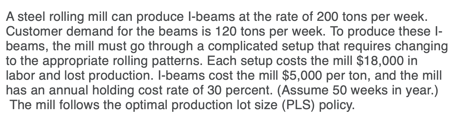 1.The optimal production lot size would be: 2.The