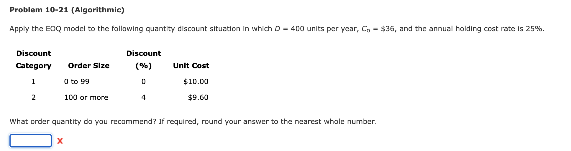 Problem 10-21 (Algorithmic) Apply the EOQ model