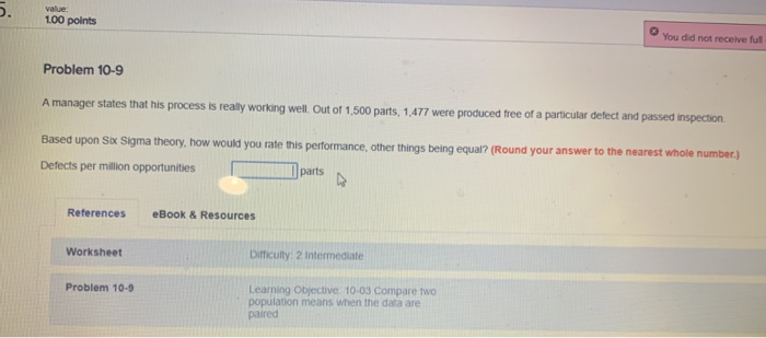 1.00 points You did not receive full Problem 10-9