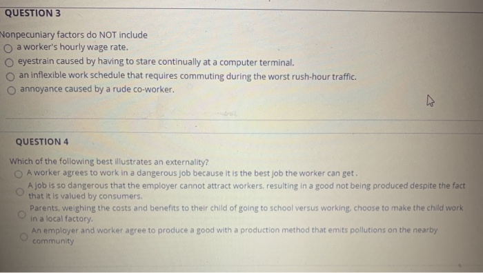 QUESTION 3 Nonpecuniary factors do NOT include a