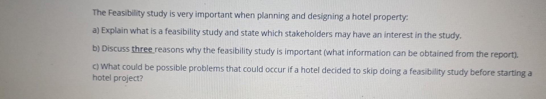 The Feasibility study is very important when
